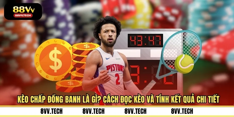 Kèo chấp đồng banh