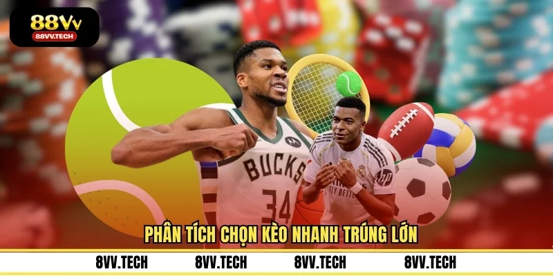 Phân tích chọn kèo nhanh trúng lớn