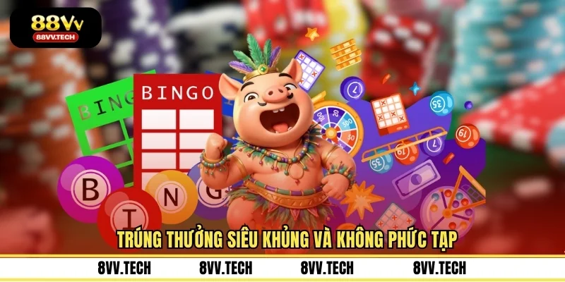 Trúng thưởng siêu khủng và không phức tạp